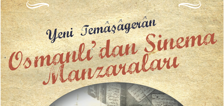 Yeni Temâşâgerân: Osmanlı’dan Sinema Manzaraları
