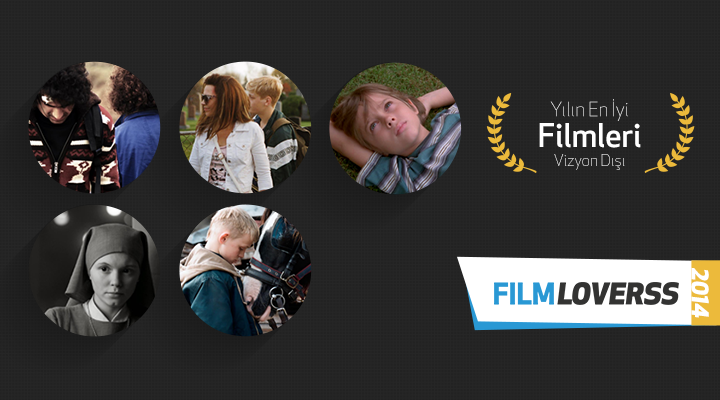 2014’ün En İyi Filmleri (Vizyon Dışı)