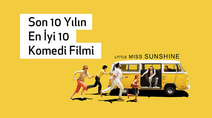 Son 10 Yılın En İyi 10 Komedi Filmi