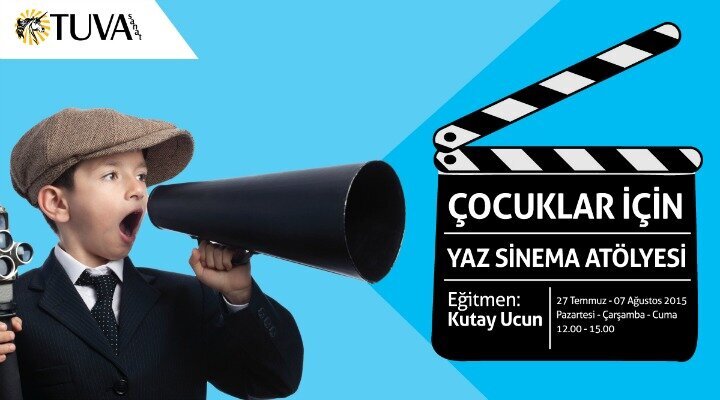 Tuva Sanat Çocuklar için Yaz Sinema Atölyesi Düzenliyor!