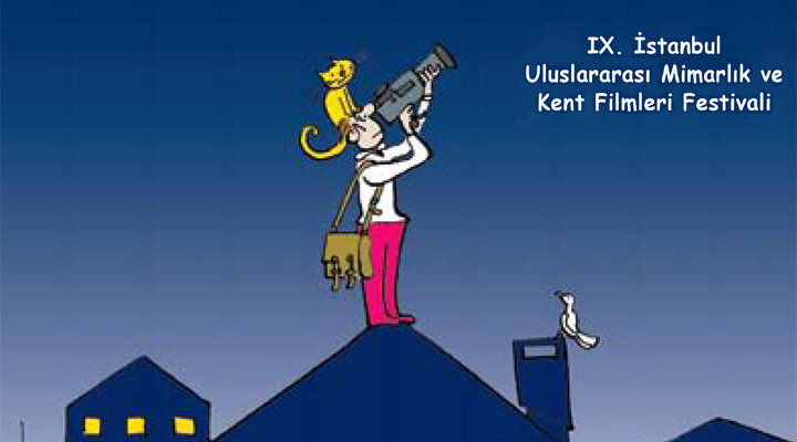 9. İstanbul Uluslararası Mimarlık ve Kent Filmleri Festivali Başlıyor