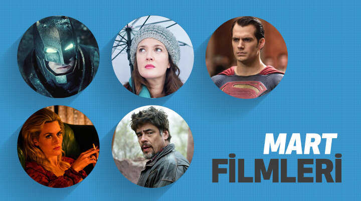 Mart Ayında Vizyona Girecek Filmler