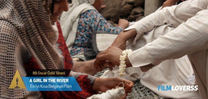 oscar-en-iyi-kisa-belgesel-film-a-girl-in-the-river-filmloverss