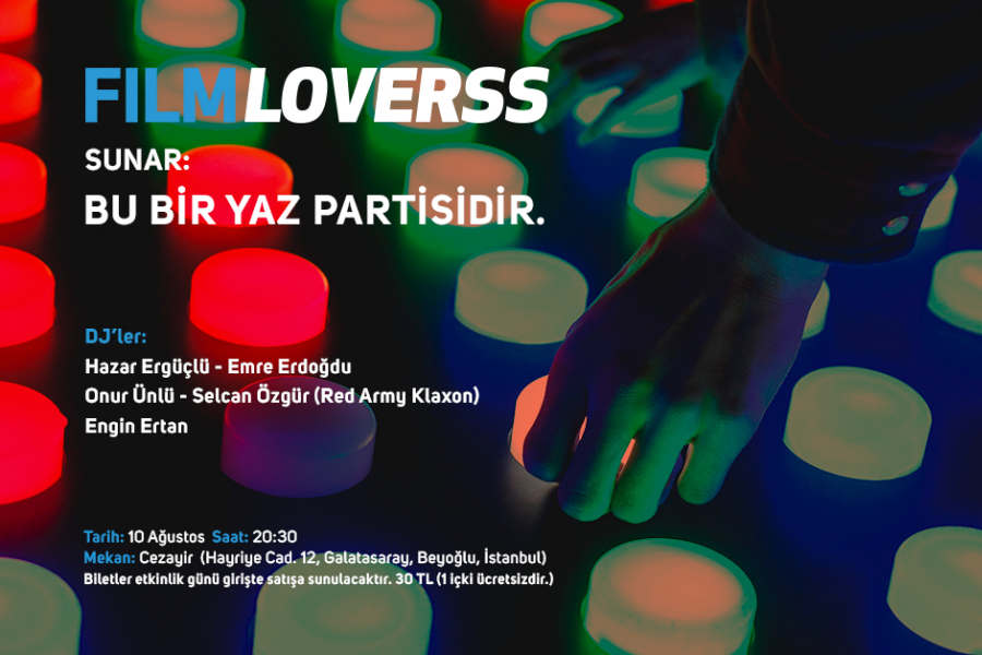FilmLoverss Sunar: Bu Bir Yaz Partisidir