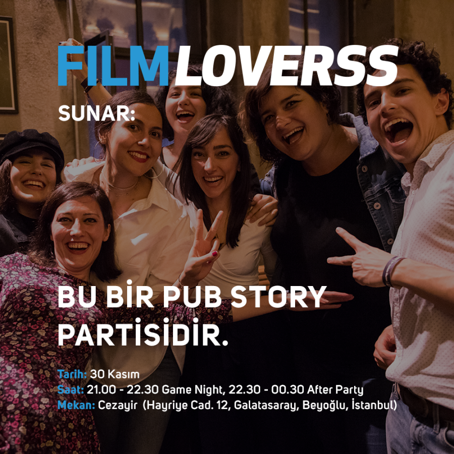 FilmLoverss Sunar: Bu Bir Pub Story Partisidir.