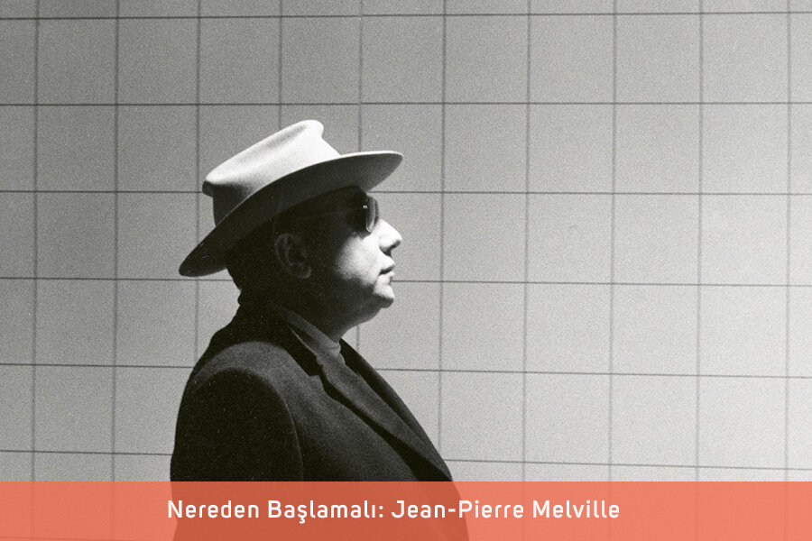 Nereden Başlamalı: Jean-Pierre Melville