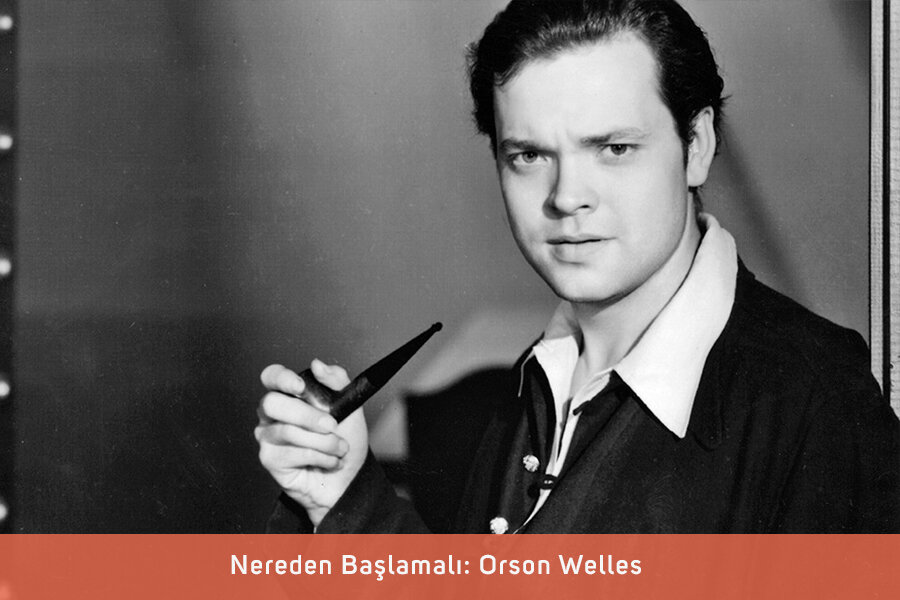 Nereden Başlamalı: Orson Welles