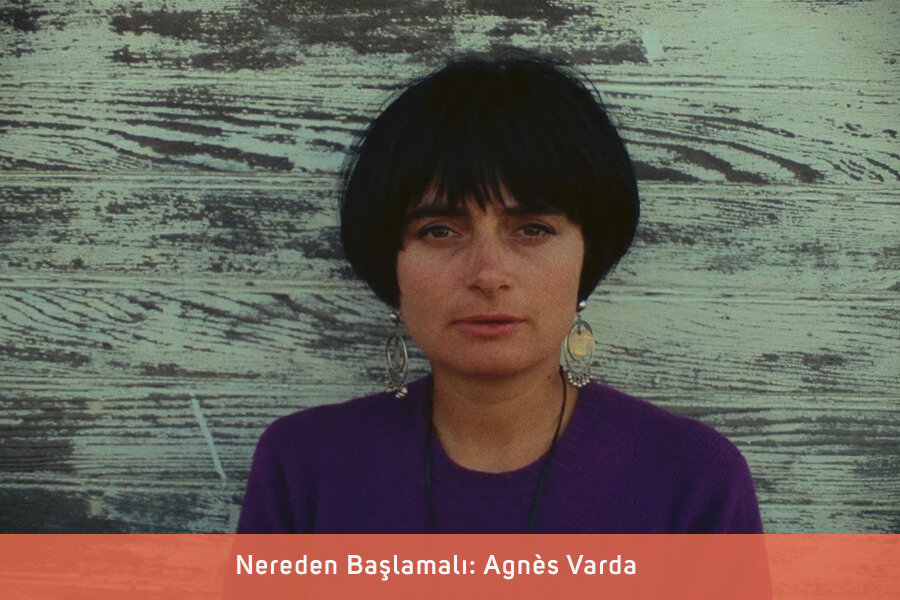 Nereden Başlamalı: Agnés Varda