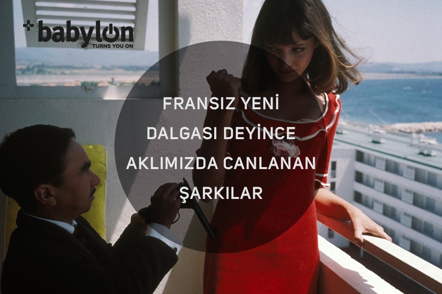 Fransız Yeni Dalgası Deyince Aklımızda Canlanan Şarkılar