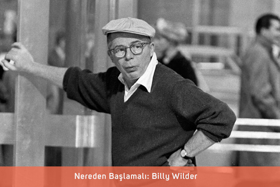 Nereden Başlamalı: Billy Wilder