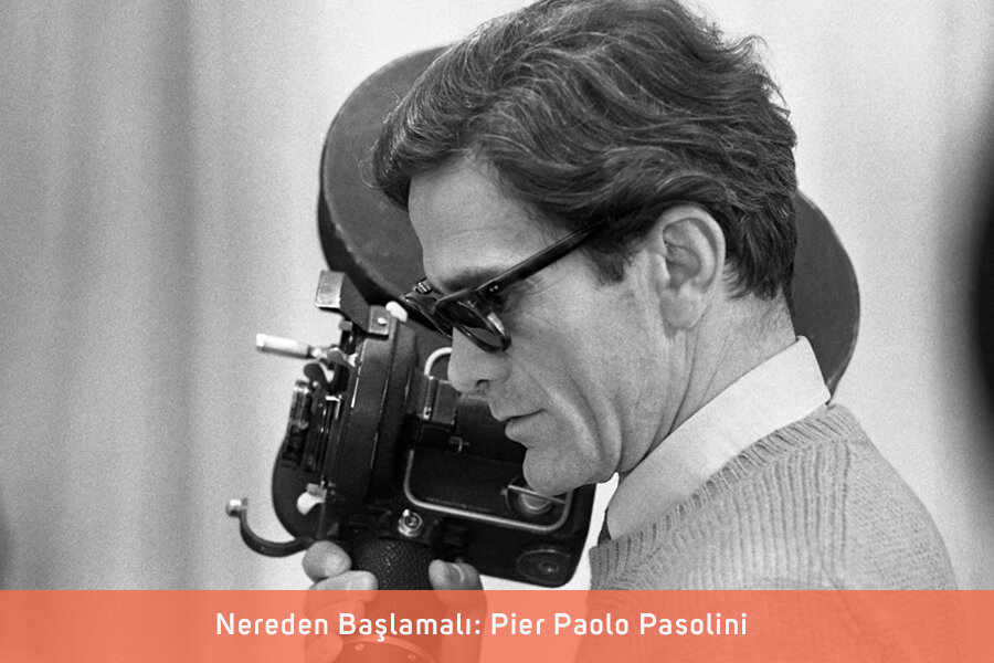Nereden Başlamalı: Pier Paolo Pasolini