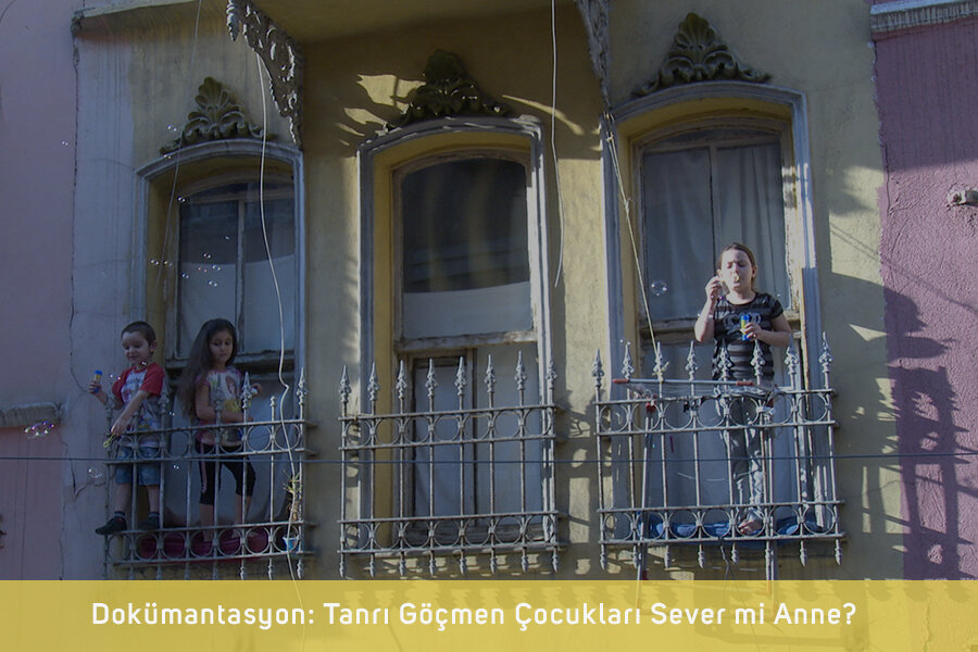 Dokümantasyon: Tanrı Göçmen Çocukları Sever mi Anne?