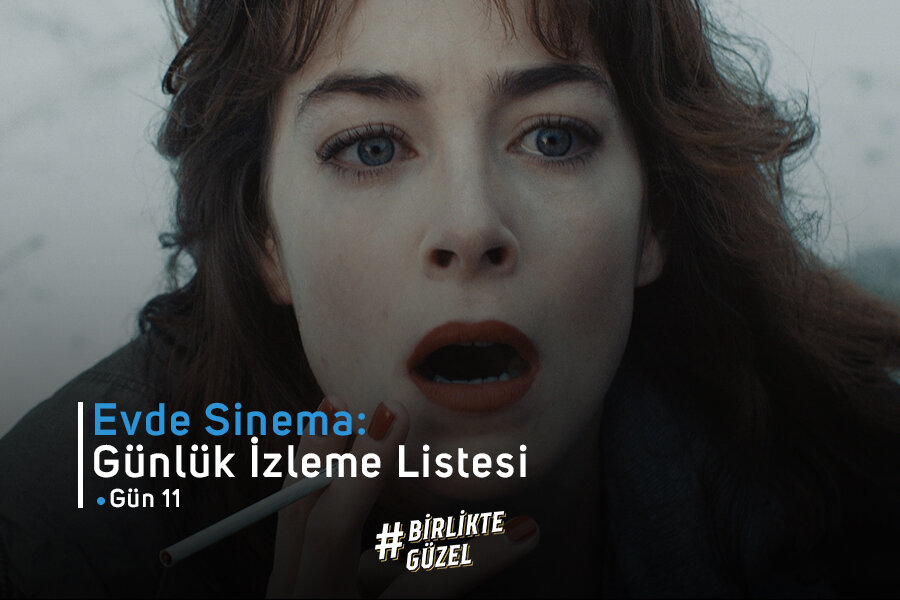 Evde Sinema: Günlük İzleme Listesi #11