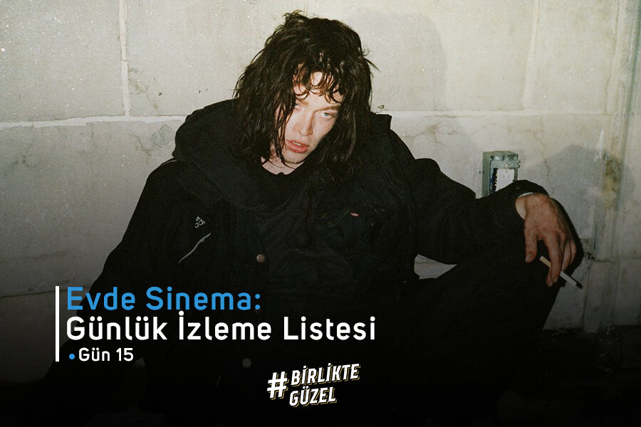 Evde Sinema: Günlük İzleme Listesi #15