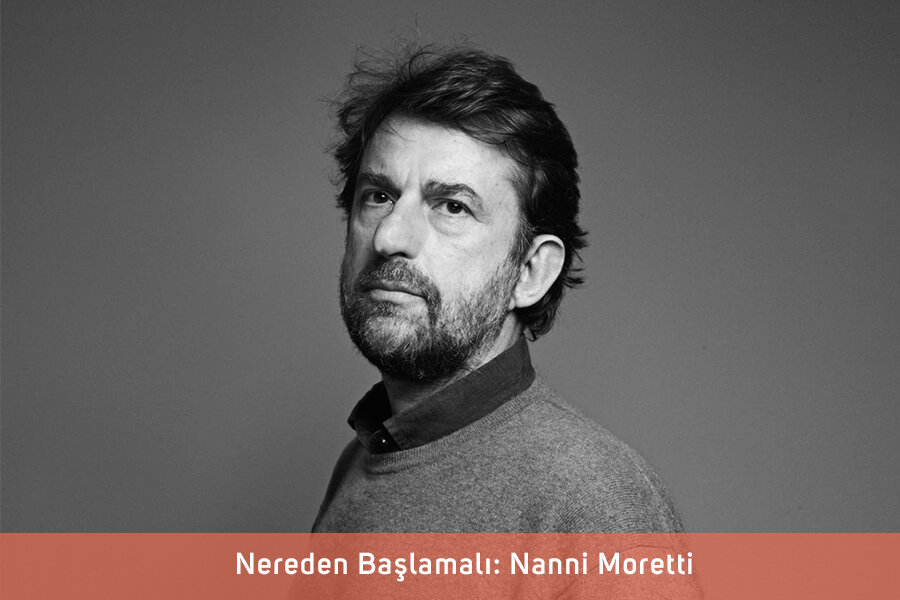 Nereden Başlamalı: Nanni Moretti