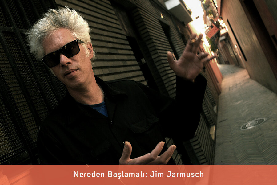 Nereden Başlamalı: Jim Jarmusch