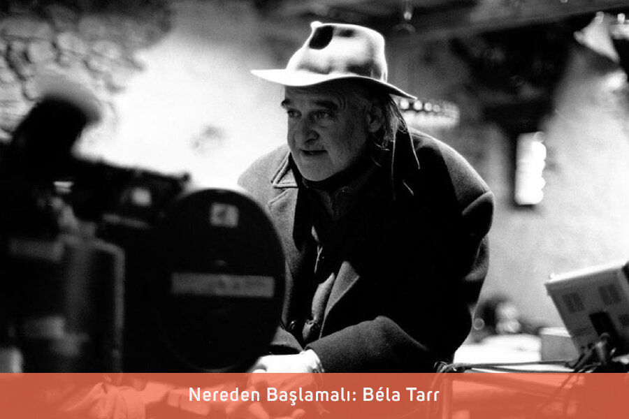Nereden Başlamalı: Béla Tarr