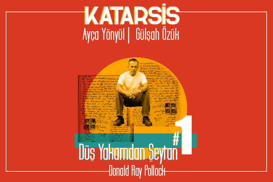 Katarsis #1: Düş Yakamdan Şeytan: Donald Ray Pollock’ın Eserinden Netflix’e Bir Yolculuk