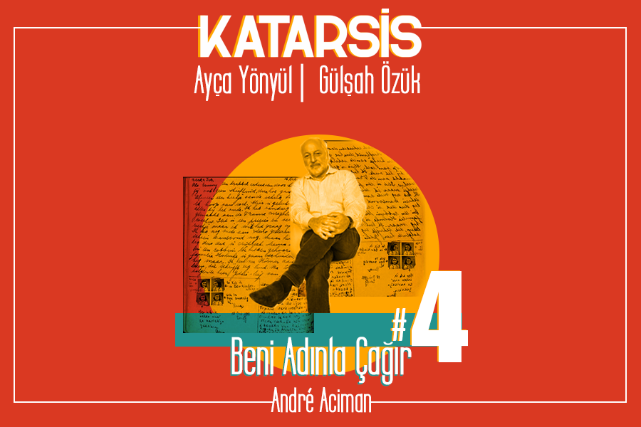 Katarsis #4: Call Me By Your Name: André Aciman’ın Kaleminden Çıkıp Beyazperdede Devleşen Bir Tutku