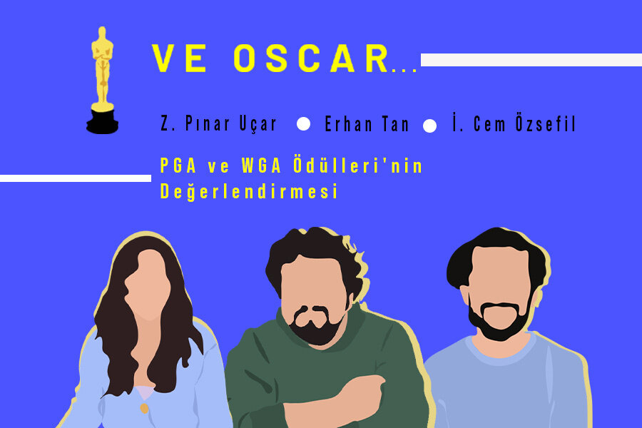 ve Oscar… #2 WGA ve PGA Ödülleri’nin Değerlendirmesi, En İyi Film ve En İyi Uluslararası Film’de Oscar’ın Favorileri